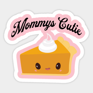 mommy's cutie pie Sticker